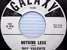 RAY VALENTE Nothing Less Returned & Rejected OBSCURE Houston TX TEEN Pop 45 e698