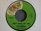 NORTHERN SOUL 45 The Sinceres Don't Waste My Time Pzazz 007 Hear MP3
