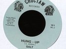 Salt - Hung Up - Choctaw 101 - RARE MINT 45