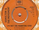 HAMILTON & THE MOVEMENT*I'M NOT THE MARRYING KIND*MOD*DANCER*LISTEN TO IT