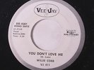WILLIE COBBS: You Don't Love Me / You're So Hard To Please 45 (dj, sl label wea