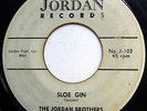 JORDAN BROTHERS 45 Sloe Gin / Basin Street Rumble ROCK N ROLL Tittyshaker e851