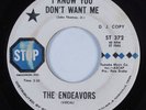 Funk/Sweet Soul 45 ENDEAVORS I Know You Don't Want Me STOP HEAR