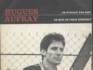 Hugues AUFRAY Ce n'était pas moi/Ce que je veux French single 45 BARCLAY 60656