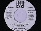 ORIGINALS: Call On Your Six-million Dollar Man / Same 45 (dj) Soul