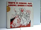 TEMPO DI DEMONI, PAPI, ANGIOLI, INCESI E CILICI - MARCCUCI / BELLINI IN EX