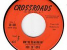 REFLECTIONS - MAYBE TOMORROW - CROSSROADS DJ 45 #401  JIVER/  DOOWOP M-  HEAR IT