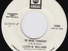 LLOYD W WILLIAMS Be Mine Tonight SCORCHING funk dancer NORTHERN SOUL M- 45 HEAR