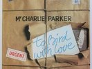 CHARLIE PARKER Mint “To Bird With Love” BOOK by Chan Parker & Francis Paudras