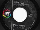 Northern Soul 45 POPULAR FIVE Baby I Got It/I Don't Want To Be Without Her HEAR