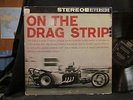On the Drag Strip - Sounds by the masters of the 1/4 mile, hot rod, dragster