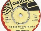 Larry Marshall No One To Give Me Love / Phil Pratt Safe Travel Caltone Reggae