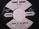 SAMMY GOWANS: Kissin' At The Drive-in / Rockin' By Myself 45 (dj, sm wol) Rocka