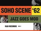 SOHO SCENE 62 JAZZ GOES MOD LP