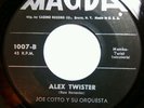 Joe Cotto y su Orquesta - Alex Twister / El Bravo Del Bimbi 45 vg+ Magda rare