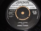 DENNIS TURNER - LOVER PLEASE / HOW MANY TIMES - UK - VERY GOOD