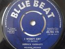 DERRICK HARRIOTT,BE TRUE / I WON'T CRY,RARE 1963 UK 1ST PRESS BLUE BEAT 7