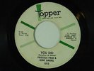 Priscilla Page & Rony Darrell 45 YOU DID / SHOOBEE DOOBEE   Topper VG