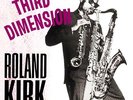 Rahsaan Roland Kirk - Third Dimension