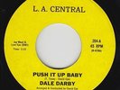 Funk/Sweet Soul 45 - Dale Darby - Push It Up Baby - L.A. Central - VG+ mp3