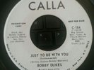 Bobby Dukes  -  Just To Be With You  -  Calla RARE WD (classy crossover dancer)