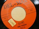 DON THOMAS I'll cry / if thats anywhere 45 on DEL-MAR –- teen rockabilly