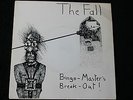 THE FALL - BINGO MASTERS BREAK OUT 7'' 45- VERY RARE ORIG UK COPY MINT CON