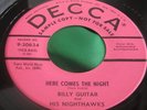 Rockabilly 45 : Billy Guitar & Nighthawks   Here Comes The Night   Decca 9-30634