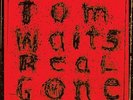 Tom Waits - Real Gone