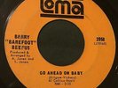 BARRY BAREFOOT BEEFUS Go Ahead On Baby/Barefoot Beefus 45 Loma Mod hear