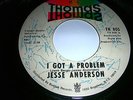 JESSE ANDERSON - MIGHTY MIGHTY / I GOT A PROBLEM..U.S THOMAS