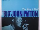 BIG JOHN PATTON: The Way I Feel LP (Liberty press, Van Gelder, wobc, 2 neat cle