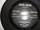 GOSPEL - REV. W E JASPER- GOSPEL CORNER 45 RPM- LAST MILE OF THE WAY -ONLY COPY