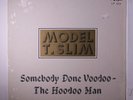 MODEL T. SLIM: Somebody Done Voodoo-the Hoodoo Man LP (UK, shrink) rare Blues &