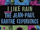 JEAN-PAUL SARTRE EXPERIENCE,THE-I LIKE RAIN: THE STORY OF THE J.-P. -VINYL  NEU