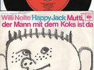 WILLI NOLTE „HAPPY JACK (THE WHO auf deutsch)/MUTTI,DER MANN MIT DEM KOKS IST DA