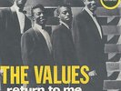 THE VALUES 45 Return To Me 7