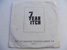 7 YEAR ITCH - I'M GONNA MAKE YA / OO YA HA - Rare NWOBHM 45 - SIGNED -  LISTEN ?