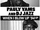 PAULY YAMS & DJ JAZZ/WHEN I BLOW UP 1994 COLOURED VINYL CHOPPED HERRING