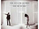 Nick Cave and the Bad Seeds-Push the Sky Away Vinyl / 12