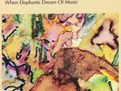 Bob Moses ?– When Elephants Dream Of Music (Vinyl) Bill Frisell, Lyle Mays