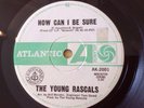 THE YOUNG RASCALS..HOW CAN I BE SURE..A X RARE 7