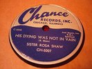 BLACK GOSPEL SISTER ROSA SHAW His Dying Was Not In Vain CHANCE 5007 E HEAR
