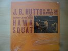 LP J. B. Hutto & His Hawks  -  Hawk Squat   USA 69   NEU  OVP