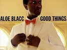 Aloe Blacc - Good Things