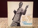 Leo Parker. Let Me Tell You About It. OG Mono NY USA Blue Note Lp VG++/NM- ear