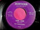 THE MORTICIANS - Louie Louie - Garage 45 rpm - Mortician 102