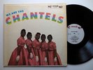 CHANTELS we are the chantels - rare WITHDRAWN COVER girl group doo wop soul END