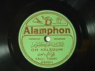 Om Kalsoum - Yalli Tishki 78 rpm  Alamphon 5220 / 1 VG+ Arabic vocals both sides