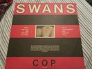Swans Cop Vinyl RARE
